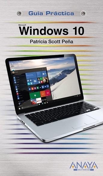 WINDOWS 10 ( GUIAS PRACTICAS) | 9788441537507 | SCOTT PEÑA, PATRICIA | Llibreria Drac - Llibreria d'Olot | Comprar llibres en català i castellà online