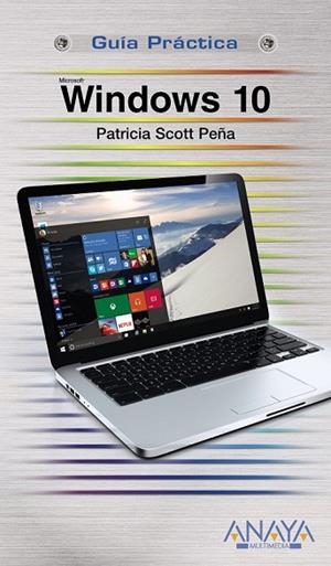 WINDOWS 10 ( GUIAS PRACTICAS) | 9788441537507 | SCOTT PEÑA, PATRICIA | Llibreria Drac - Llibreria d'Olot | Comprar llibres en català i castellà online