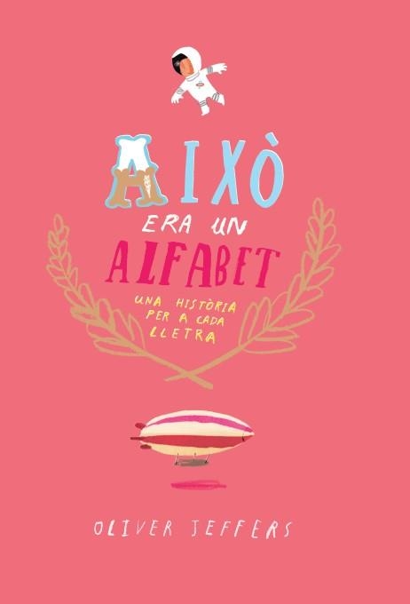 AIXÒ ERA UN ALFABET | 9788416394074 | JEFFERS, OLIVER | Llibreria Drac - Llibreria d'Olot | Comprar llibres en català i castellà online