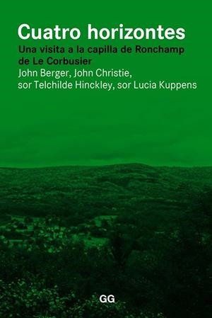 CUATRO HORIZONTES | 9788425228728 | BERGER, JOHN ; CHRISTIE, JOHN ; KUPPENS, SOR LUCIA ; HINCKLEY, SOR TECHILDE | Llibreria Drac - Librería de Olot | Comprar libros en catalán y castellano online