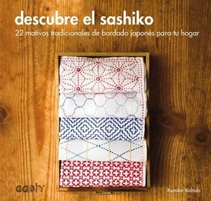 DESCUBRE EL SASHIKO | 9788425228735 | YOSHIDA, KUMIKO | Llibreria Drac - Llibreria d'Olot | Comprar llibres en català i castellà online