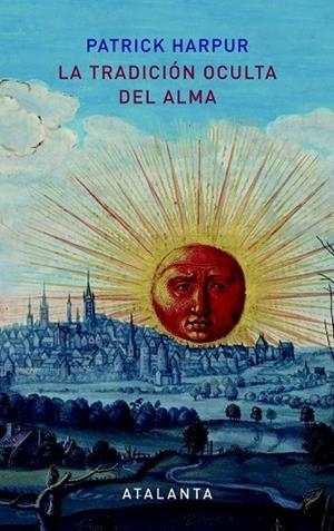 TRADICIÓN OCULTA DEL ALMA, LA | 9788494377051 | HARPUR, PATRICK | Llibreria Drac - Llibreria d'Olot | Comprar llibres en català i castellà online