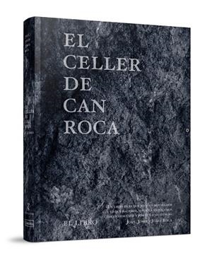 CELLER DE CAN ROCA, EL. EL LIBRO - REDUX | 9788494456930 | ROCA, JOAN; ROCA, JOSEP; ROCA, JORDI | Llibreria Drac - Llibreria d'Olot | Comprar llibres en català i castellà online