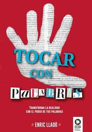 TOCAR CON PALABRAS | 9788416364534 | LLADÓ, ENRIC | Llibreria Drac - Llibreria d'Olot | Comprar llibres en català i castellà online