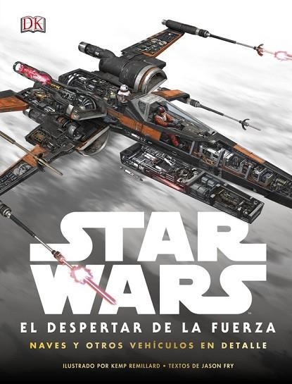 STAR WARS: EL DESPERTAR DE LA FUERZA. NAVES Y OTROS VEHÍCULOS EN DETALLE | 9780241254103 | Llibreria Drac - Llibreria d'Olot | Comprar llibres en català i castellà online