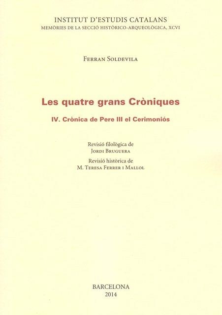 QUATRE GRANS CRÒNIQUES IV, LES. CRÒNICA DE PERE III EL CERIMONIÓS | 9788499652207 | PERE III | Llibreria Drac - Llibreria d'Olot | Comprar llibres en català i castellà online