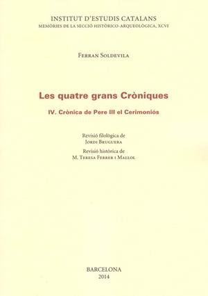 QUATRE GRANS CRÒNIQUES IV, LES. CRÒNICA DE PERE III EL CERIMONIÓS | 9788499652207 | PERE III | Llibreria Drac - Llibreria d'Olot | Comprar llibres en català i castellà online