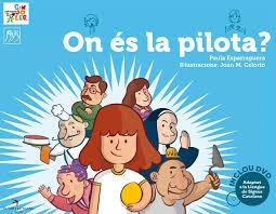 ON ÉS LA PILOTA? | 9788492745876 | ESPARRAGUERA, PAULA | Llibreria Drac - Llibreria d'Olot | Comprar llibres en català i castellà online