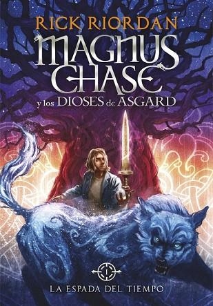 ESPADA DEL TIEMPO, LA  (MAGNUS CHASE Y LOS DIOSES DE ASGARD 1) | 9788490434819 | RIORDAN, RICK | Llibreria Drac - Llibreria d'Olot | Comprar llibres en català i castellà online