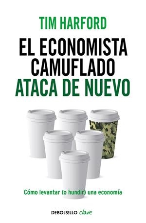 ECONOMISTA CAMUFLADO ATACA DE NUEVO, EL | 9788490625866 | HARFORD, TIM | Llibreria Drac - Librería de Olot | Comprar libros en catalán y castellano online