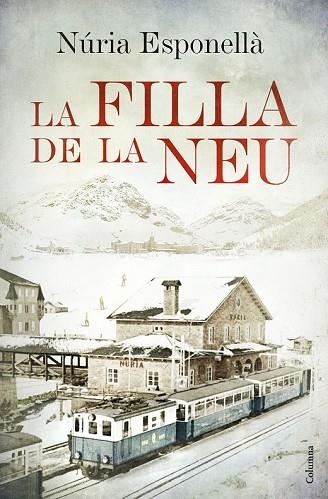 FILLA DE LA NEU, LA | 9788466420402 | ESPONELLÀ, NURIA | Llibreria Drac - Llibreria d'Olot | Comprar llibres en català i castellà online