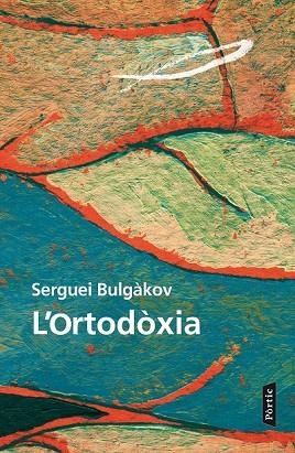 ORTODÒXIA, L' | 9788498093520 | BULGÀKOV, SERGUEI | Llibreria Drac - Llibreria d'Olot | Comprar llibres en català i castellà online