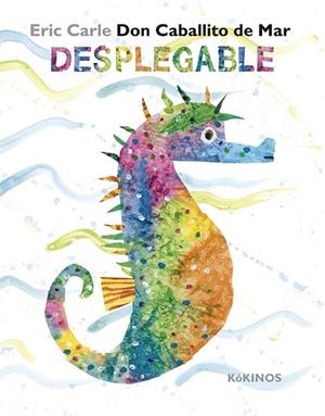 DON CABALLITO DE MAR DESPLEGABLE | 9788416126118 | CARLE, ERIC | Llibreria Drac - Llibreria d'Olot | Comprar llibres en català i castellà online