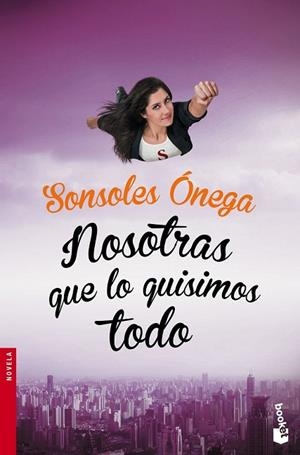 NOSOTRAS QUE LO QUISIMOS TODO | 9788408149644 | ÓNEGA, SONSOLES | Llibreria Drac - Llibreria d'Olot | Comprar llibres en català i castellà online