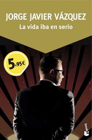 VIDA IBA EN SERIO, LA | 9788408150060 | VÁZQUEZ, JORGE JAVIER | Llibreria Drac - Llibreria d'Olot | Comprar llibres en català i castellà online