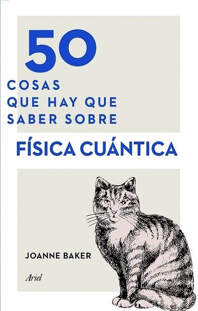 50 COSAS QUE HAY QUE SABER SOBRE FÍSICA CUÁNTICA | 9788434423145 | BAKER, JOANNE | Llibreria Drac - Librería de Olot | Comprar libros en catalán y castellano online