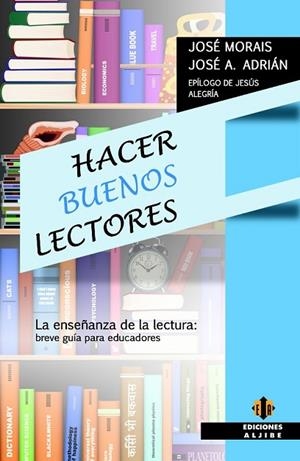 HACER BUENOS LECTORES | 9788497008068 | JUNÇA, JOSÉ CARLOS ; ADRIÁN, JOSÉ ANTONIO | Llibreria Drac - Llibreria d'Olot | Comprar llibres en català i castellà online