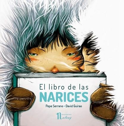 LIBRO DE LAS NARICES, EL | 9788494372506 | SERRANO, PEPE | Llibreria Drac - Llibreria d'Olot | Comprar llibres en català i castellà online