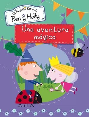 UNA AVENTURA MÁGICA (EL PEQUEÑO REINO DE BEN Y HOLLY. ACTIVIDADES 3) | 9788401906909 | AA.DD. | Llibreria Drac - Llibreria d'Olot | Comprar llibres en català i castellà online