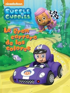 GRAN CARRERA DE LOS COLORES, LA (BUBBLE GUPPIES) | 9788437200989 | NICKELODEON | Llibreria Drac - Llibreria d'Olot | Comprar llibres en català i castellà online