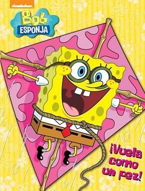 VUELA COMO UN PEZ (BOB ESPONJA. ACTIVIDADES 5) | 9788437200170 | NICKELODEON | Llibreria Drac - Llibreria d'Olot | Comprar llibres en català i castellà online