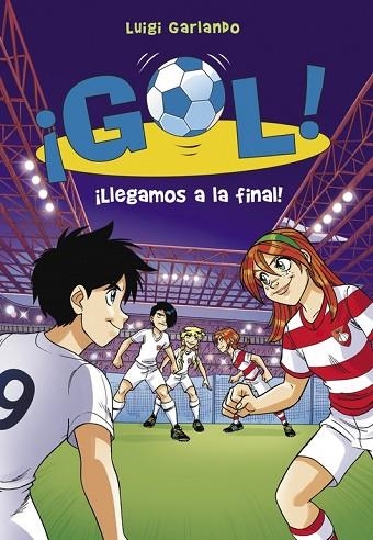 LLEGAMOS A LA FINAL (GOL 35) | 9788490435533 | GARLANDO, LUIGI | Llibreria Drac - Llibreria d'Olot | Comprar llibres en català i castellà online