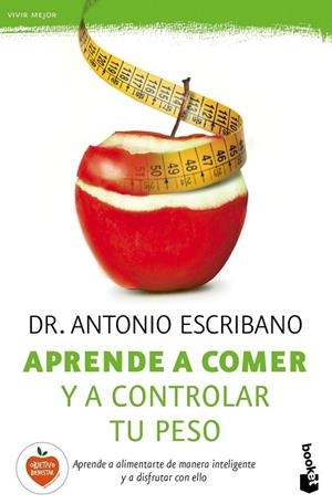 APRENDE A COMER Y A CONTROLAR TU PESO | 9788467046144 | ESCRIBANO, ANTONIO | Llibreria Drac - Llibreria d'Olot | Comprar llibres en català i castellà online