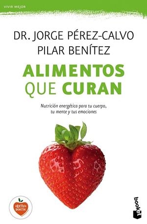 ALIMENTOS QUE CURAN | 9788408149606 | PÉREZ-CALVO, JORGE; BENÍTEZ, PILAR | Llibreria Drac - Llibreria d'Olot | Comprar llibres en català i castellà online