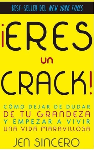 ERES UN CRACK | 9788416541287 | SINCERO, JEN | Llibreria Drac - Llibreria d'Olot | Comprar llibres en català i castellà online