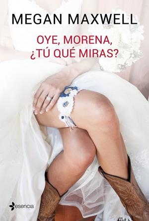 OYE, MORENA, ¿TÚ QUÉ MIRAS? | 9788408149545 | MAXWELL, MEGAN | Llibreria Drac - Librería de Olot | Comprar libros en catalán y castellano online