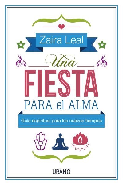 FIESTA PARA EL ALMA, UNA | 9788479538583 | LEAL, ZAIRA | Llibreria Drac - Llibreria d'Olot | Comprar llibres en català i castellà online