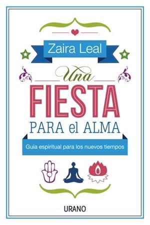 FIESTA PARA EL ALMA, UNA | 9788479538583 | LEAL, ZAIRA | Llibreria Drac - Llibreria d'Olot | Comprar llibres en català i castellà online