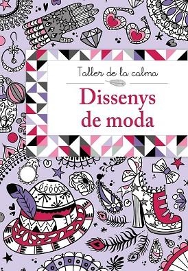 DISSENYS DE MODA (TALLER DE LA CALMA) | 9788499067025 | VV. AA. | Llibreria Drac - Llibreria d'Olot | Comprar llibres en català i castellà online