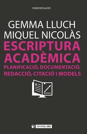 ESCRIPTURA ACADÈMICA | 9788490644430 | LLUCH, GEMMA ; NICOLÀS, MIQUEL | Llibreria Drac - Llibreria d'Olot | Comprar llibres en català i castellà online