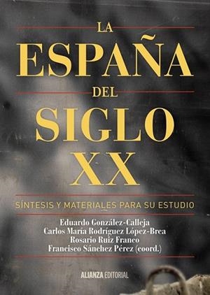 ESPAÑA DEL SIGLO XX, LA | 9788491041085 | GONZÁLEZ, EDUARDO ; RODRÍGUEZ, CARLOS MARÍA | Llibreria Drac - Librería de Olot | Comprar libros en catalán y castellano online