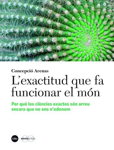 EXACTITUD QUE FA FUNCIONAR EL MÓN, L' | 9788447542000 | ARENAS, CONCEPCIÓ | Llibreria Drac - Librería de Olot | Comprar libros en catalán y castellano online