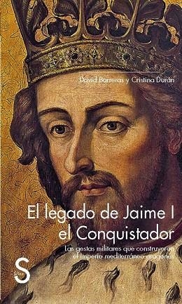 LEGADO DE JAIME I EL CONQUISTADOR, EL | 9788477378907 | BARRERAS, DAVID ; DURÁN, CRISTINA | Llibreria Drac - Llibreria d'Olot | Comprar llibres en català i castellà online