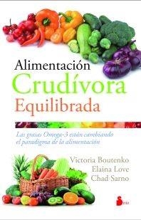 ALIMENTACION CRUDIVORA EQULIBRADA | 9788416579143 | BOUTENKO, VICTORIA; LOVE, ELAINA; SARNO, CHAD | Llibreria Drac - Librería de Olot | Comprar libros en catalán y castellano online