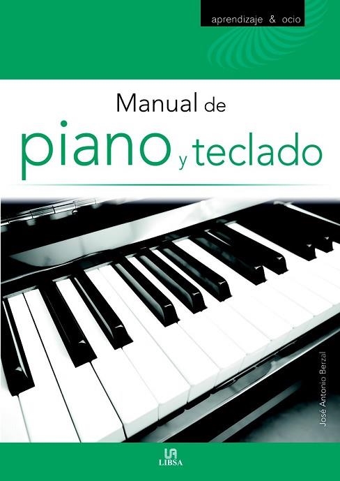 MANUAL DE PIANO Y TECLADO | 9788466228381 | BERZAL, JOSÉ ANTONIO/EQUIPO EDITORIAL | Llibreria Drac - Librería de Olot | Comprar libros en catalán y castellano online