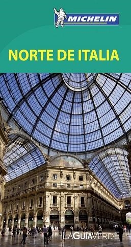 NORTE DE ITALIA 2013 (LA GUIA VERDE MICHELIN) | 9782067177383 | VV.AA. | Llibreria Drac - Llibreria d'Olot | Comprar llibres en català i castellà online