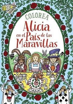 COLOREA ALICIA EN EL PAÍS DE LAS MARAVILLAS | 9788469809082 | CLOYNE, RACHEL | Llibreria Drac - Llibreria d'Olot | Comprar llibres en català i castellà online