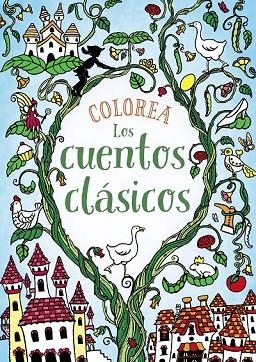 COLOREA LOS CUENTOS CLÁSICOS | 9788469809099 | CLOYNE, RACHEL | Llibreria Drac - Llibreria d'Olot | Comprar llibres en català i castellà online