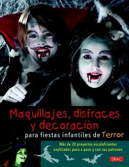 MAQUILLAJES, DISFRACES Y DECORACIÓN PARA FIESTAS INFANTILES DE TERROR | 9788498742763 | AA.DD. | Llibreria Drac - Llibreria d'Olot | Comprar llibres en català i castellà online