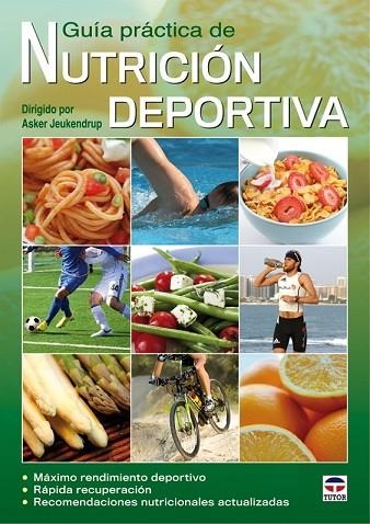 GUÍA PRÁCTICA DE NUTRICIÓN DEPORTIVA | 9788479028787 | JEUKENDRUP, ASKER | Llibreria Drac - Llibreria d'Olot | Comprar llibres en català i castellà online