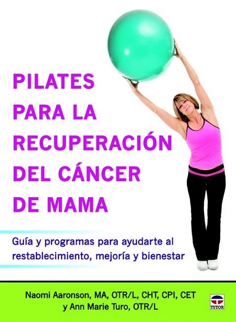 PILATES PARA LA RECUPERACIÓN DEL CÁNCER DE MAMA | 9788479029968 | AARONSON, NAOMI; TURO, ANN MARIE | Llibreria Drac - Llibreria d'Olot | Comprar llibres en català i castellà online