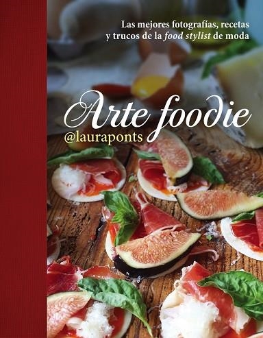 ARTE FOODIE | 9788448022013 | LOPEZ, LAURA | Llibreria Drac - Llibreria d'Olot | Comprar llibres en català i castellà online