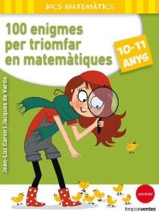 100 ENIGMES PER A TRIOMFAR EN MATEMÀTIQUES 10-11 ANYS | 9788415612650 | CARON, JEAN-LUC | Llibreria Drac - Llibreria d'Olot | Comprar llibres en català i castellà online