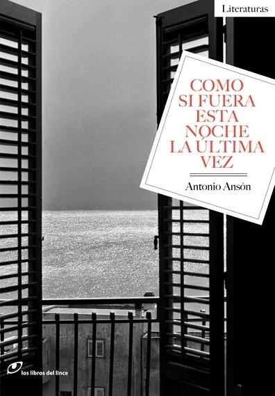 COMO SI FUERA ESTA NOCHE LA ÚLTIMA VEZ | 9788415070573 | ANSÓN, ANTONIO | Llibreria Drac - Llibreria d'Olot | Comprar llibres en català i castellà online