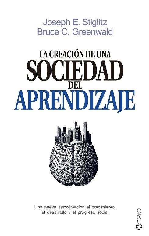 CREACIÓN DE UNA SOCIEDAD DEL APRENDIZAJE, LA | 9788490605639 | STIGLITZ, JOSEPH E; GREENWALD, BRUCE C. | Llibreria Drac - Llibreria d'Olot | Comprar llibres en català i castellà online