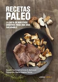 RECETAS PALEO | 9788448022068 | CARBONELL, EUDALD ; BELLMUNT, CINTA | Llibreria Drac - Llibreria d'Olot | Comprar llibres en català i castellà online